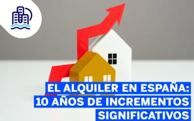 El Alquiler en España: 10 años de Incrementos Significativos