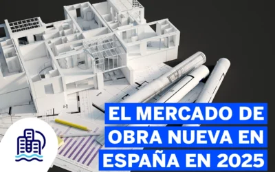 El mercado de obra nueva en España en 2025