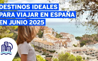 Destinos ideales para viajar en España en junio 2025