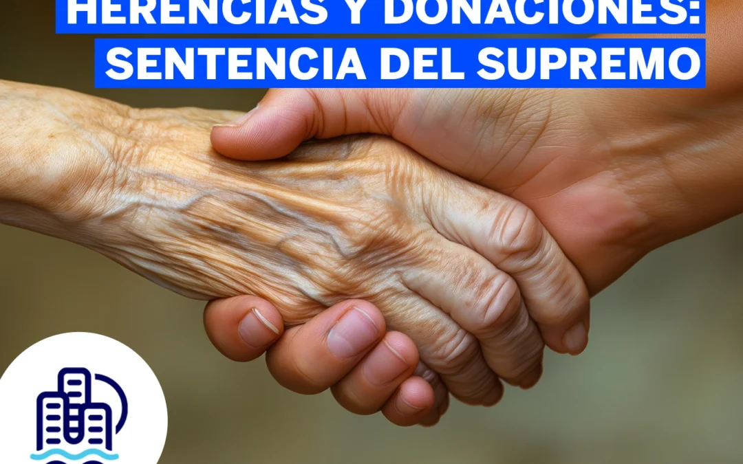 Herencias y donaciones: Sentencia del Supremo