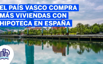 El País Vasco compra más viviendas con hipoteca en España