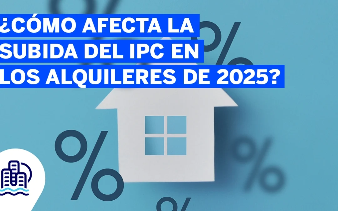 ¿Cómo afecta la subida del IPC en los Alquileres de 2025?