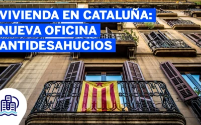Vivienda en Cataluña: Nueva Oficina Antidesahucios