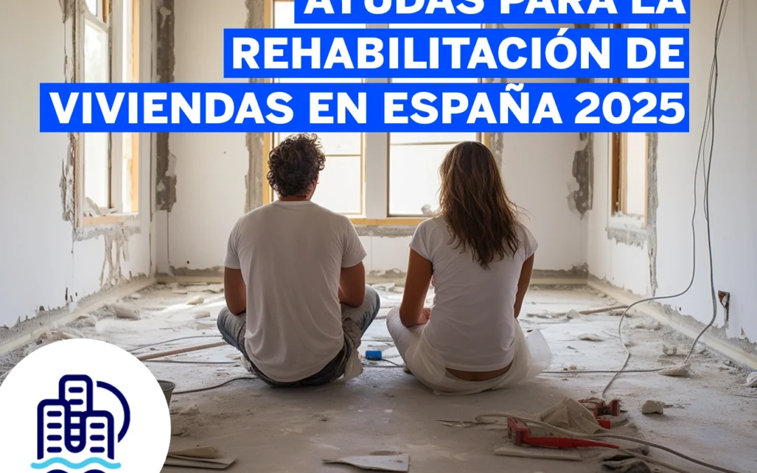 Ayudas para la rehabilitación de viviendas en España en 2025
