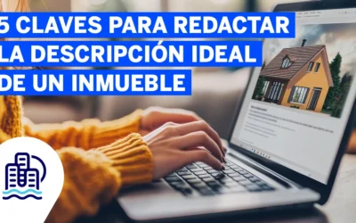 5 claves para redactar la descripción ideal de un inmueble
