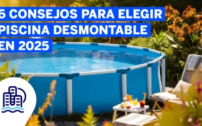 6 Consejos para elegir piscina desmontable en 2025