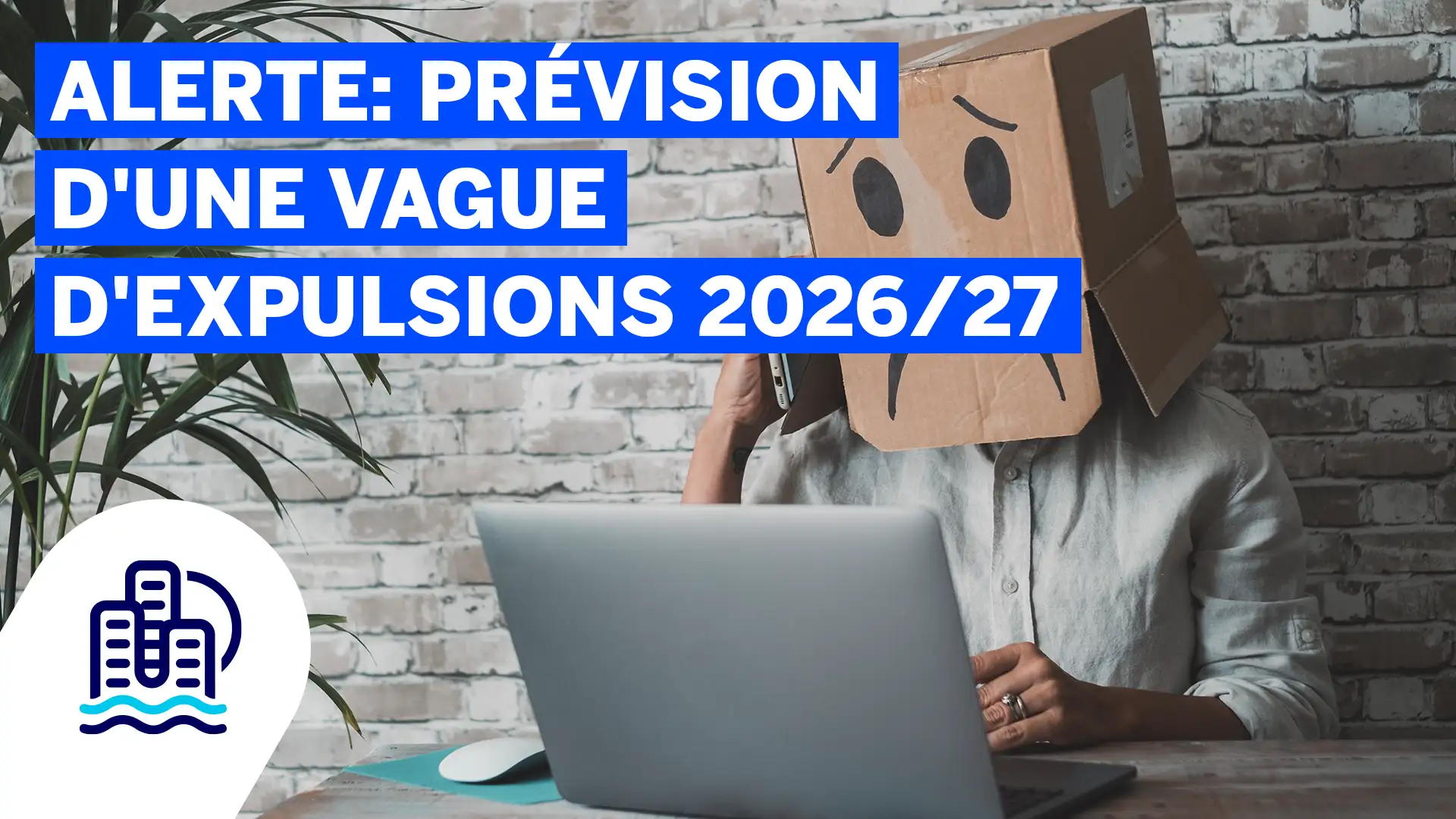 Alerte- Prévision d'une Vague d'Expulsions 2026‑27