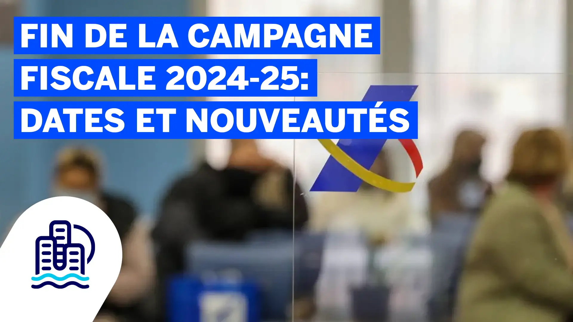 Fin de la campagne fiscale
