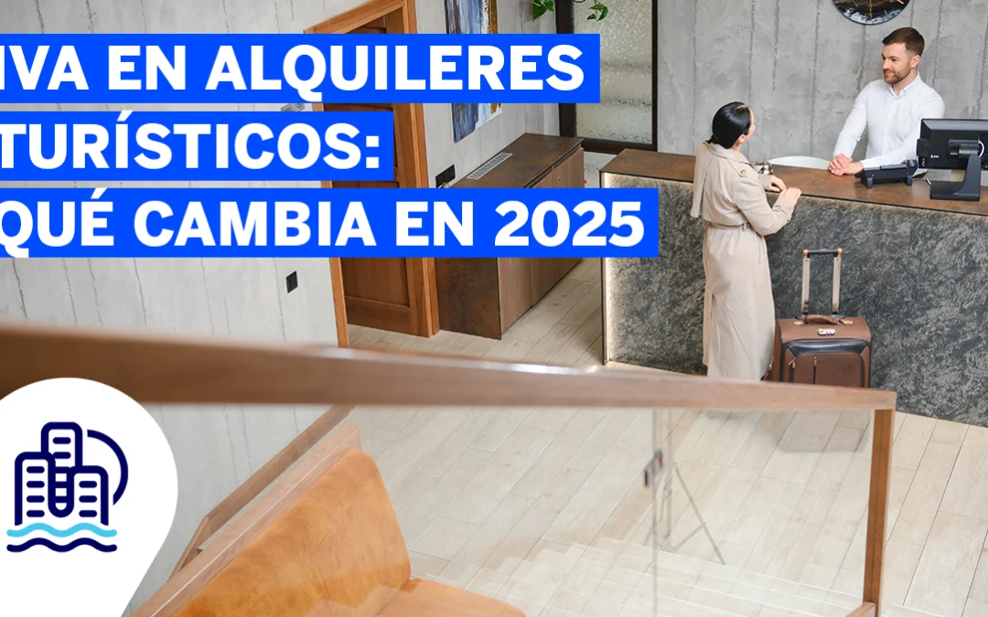 IVA en alquileres turísticos: qué cambia en 2025