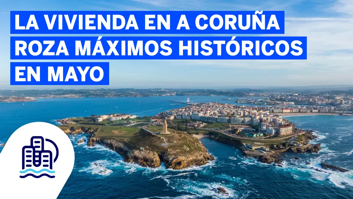La vivienda en A Coruna roza maximos historicos en Mayo