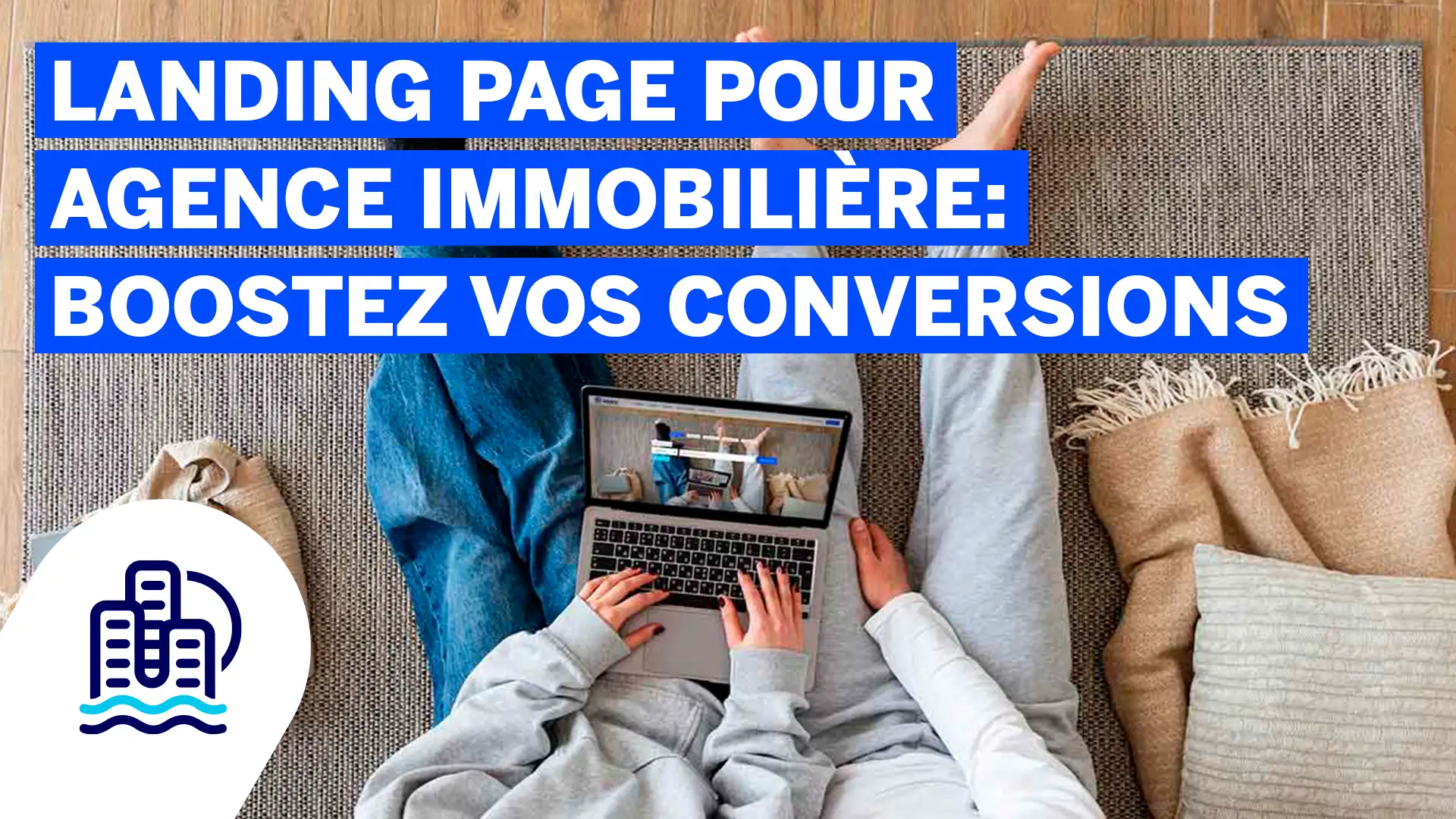 Landing page pour agence immobilière boostez vos conversions