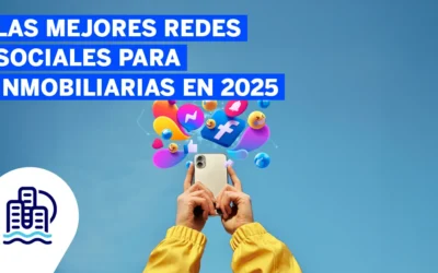 Las Mejores Redes Sociales para Inmobiliarias en 2025
