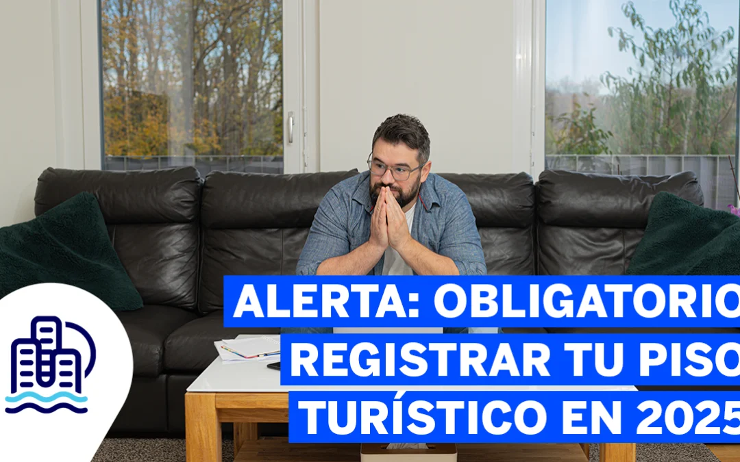 Alerta: Obligatorio registrar tu piso turístico en 2025