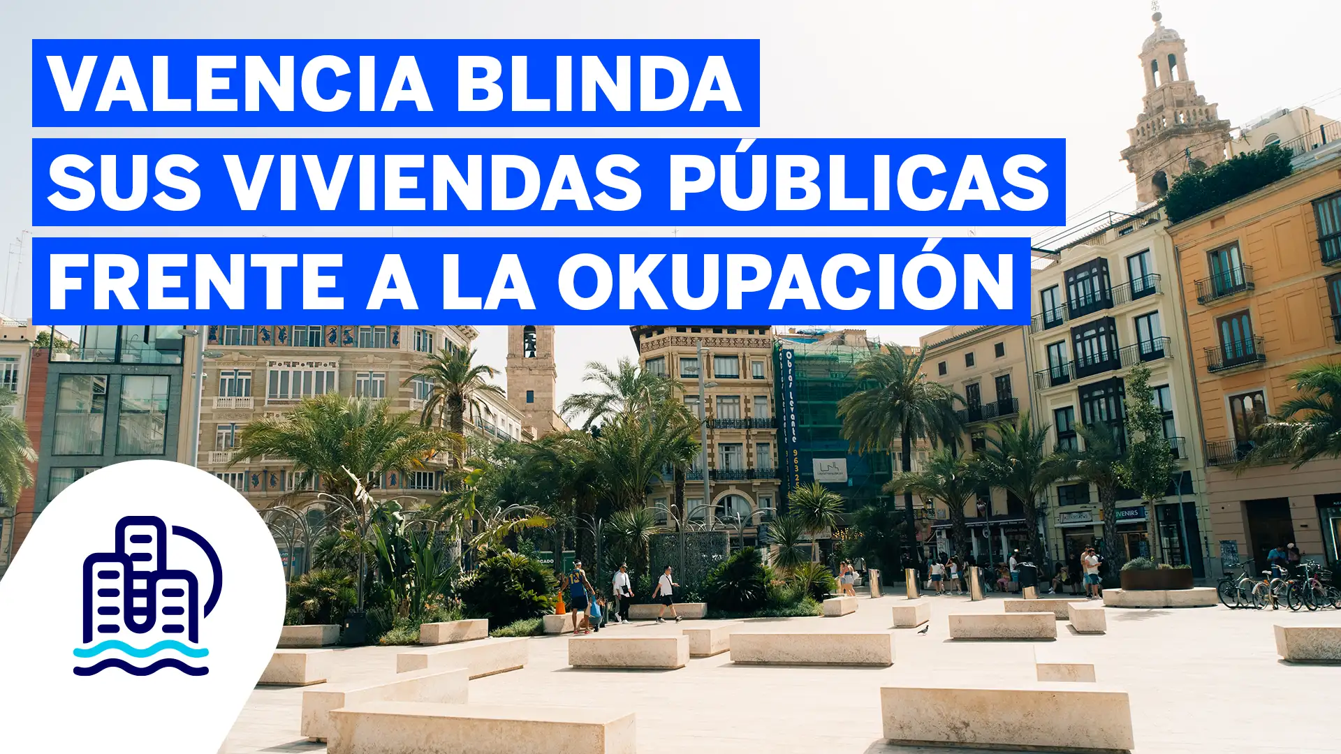 Valencia blinda sus viviendas publicas frente a la okupación