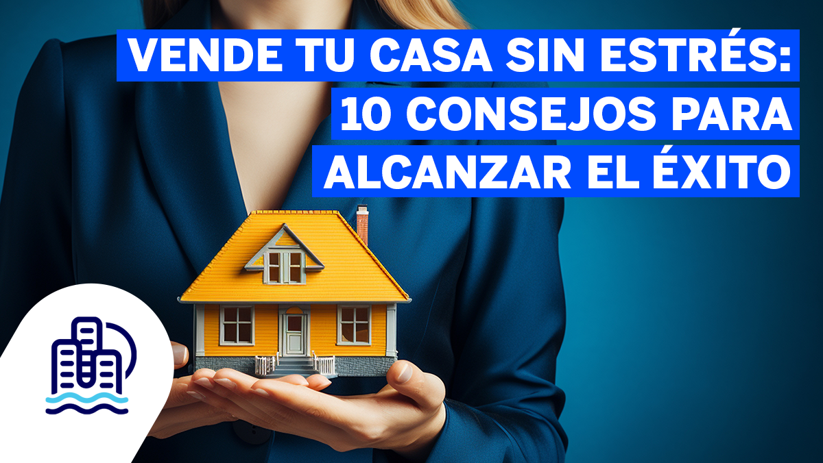 Vende tu Casa sin Estrés
