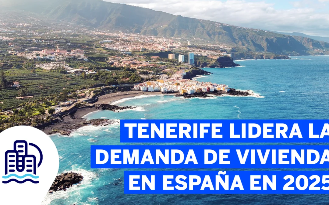 Santa Cruz de Tenerife lidera la demanda de vivienda en España en 2025