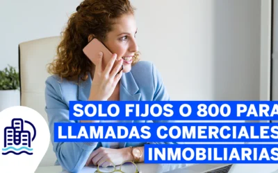 Solo fijos o 800 para llamadas comerciales inmobiliarias