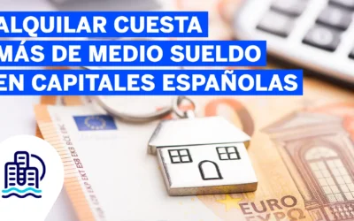 Alquilar cuesta más de medio sueldo en capitales españolas