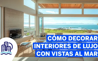 Cómo decorar interiores de lujo con vistas al mar