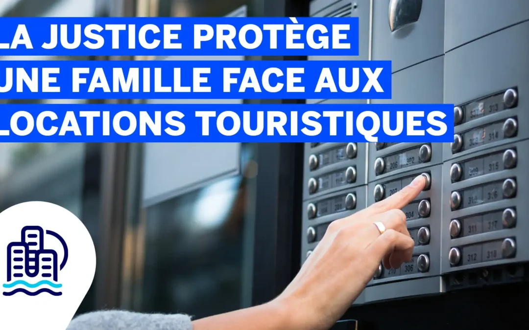 La justice protège une famille face aux locations touristiques