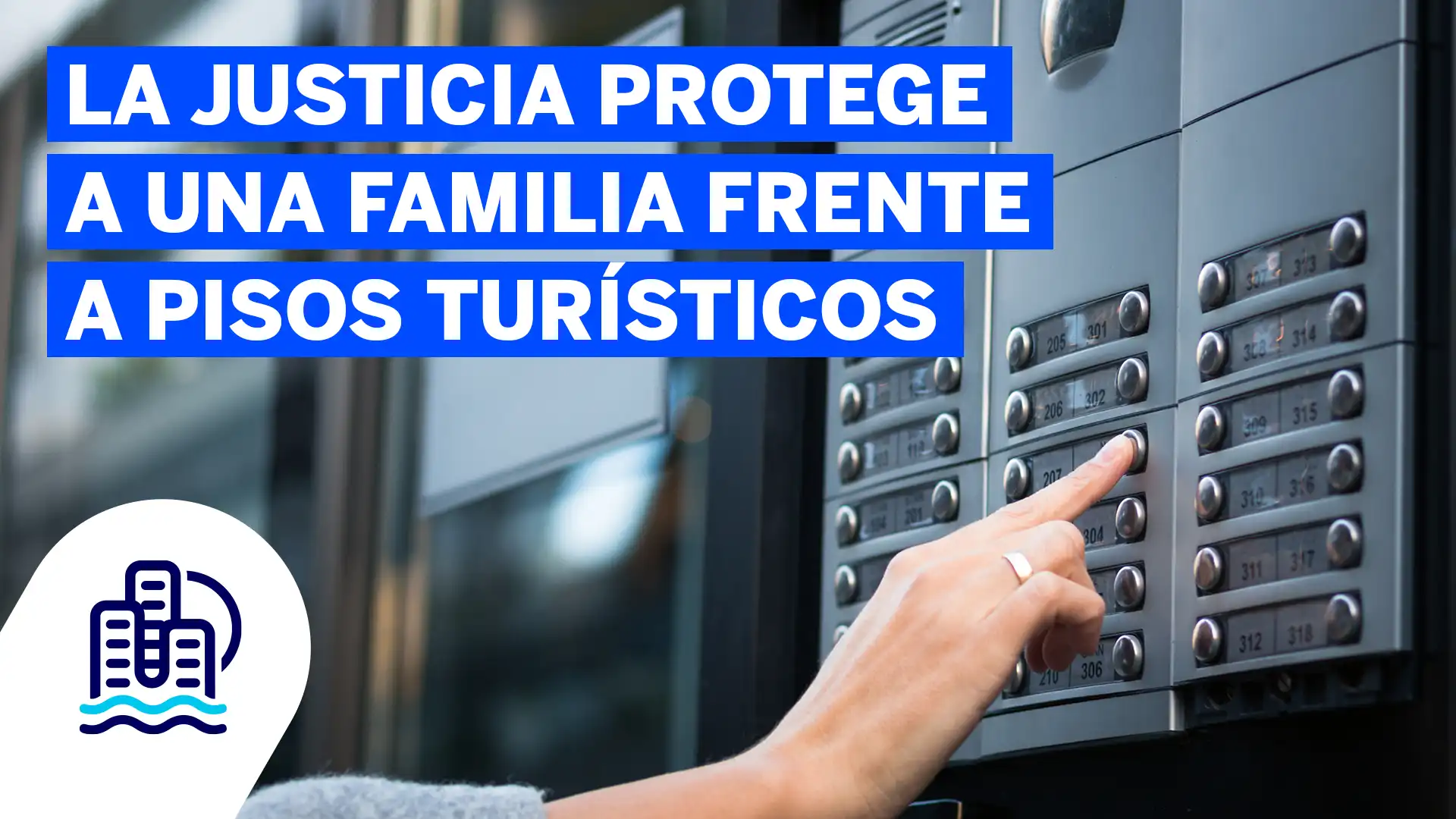 La justicia protege a una familia frente a pisos turísticos