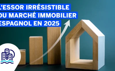 L’essor irrésistible du marché immobilier espagnol en 2025