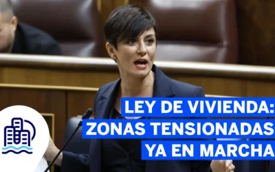 Ley de Vivienda y zonas tensionadas: la regulación ya marca el mercado