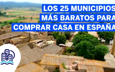 Los 25 municipios más baratos para comprar casa en España en 2025