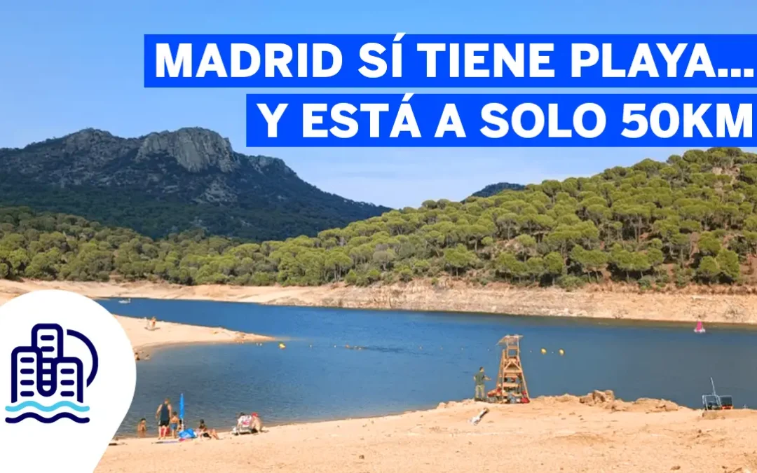 Madrid sí tiene playa… y está a solo 50 km