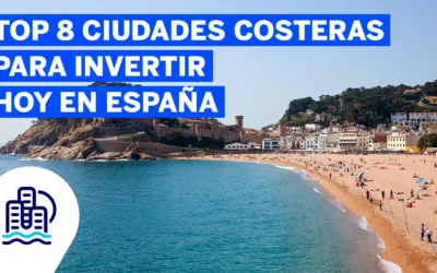 Top 8 ciudades costeras para invertir hoy en España