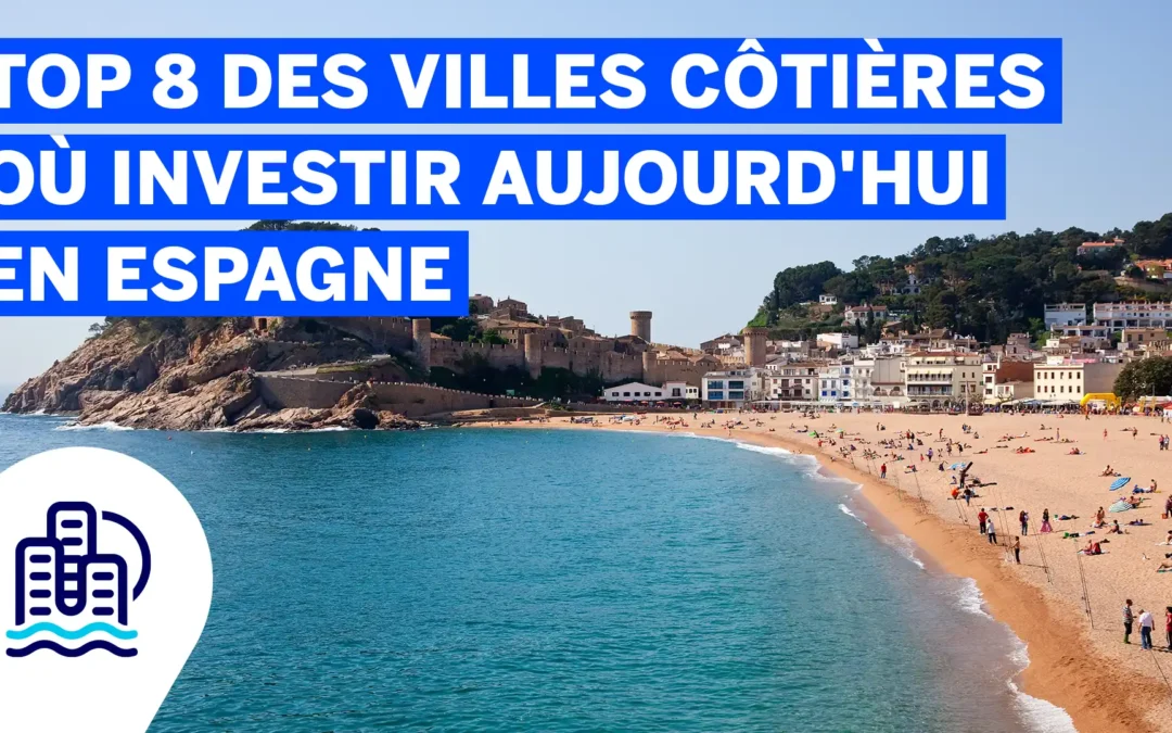 Top 8 des villes côtières où investir aujourd’hui en Espagne