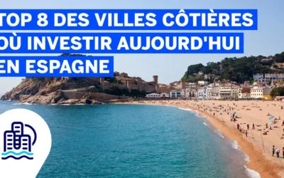 Top 8 des villes côtières où investir aujourd’hui en Espagne