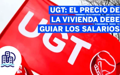 UGT demanda que el precio de la vivienda sirva para negociar salarios
