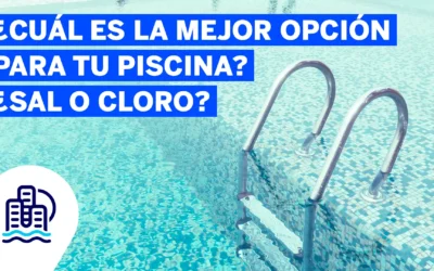 ¿Cuál es la mejor opción para tu piscina? ¿Sal o cloro?