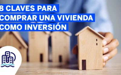 8 Claves para comprar una vivienda como inversión