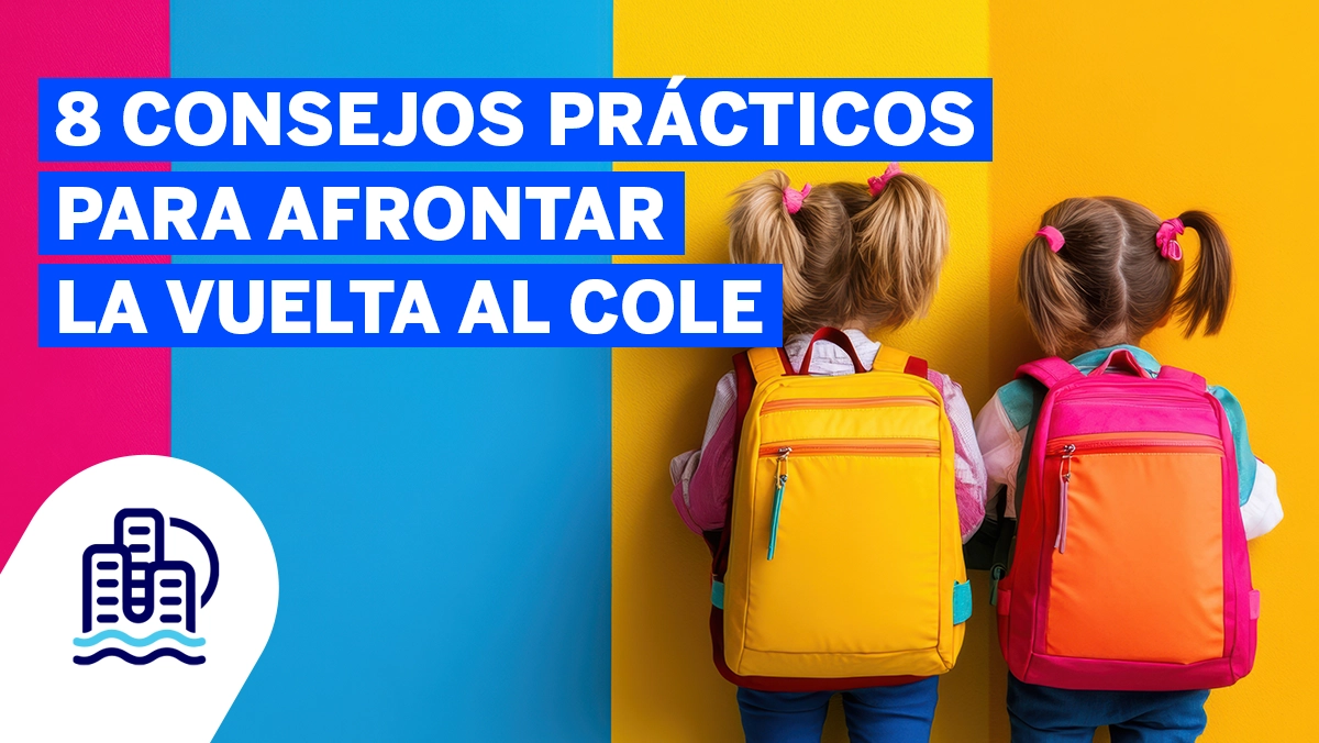 8 consejos prácticos para afrontar la vuelta al cole