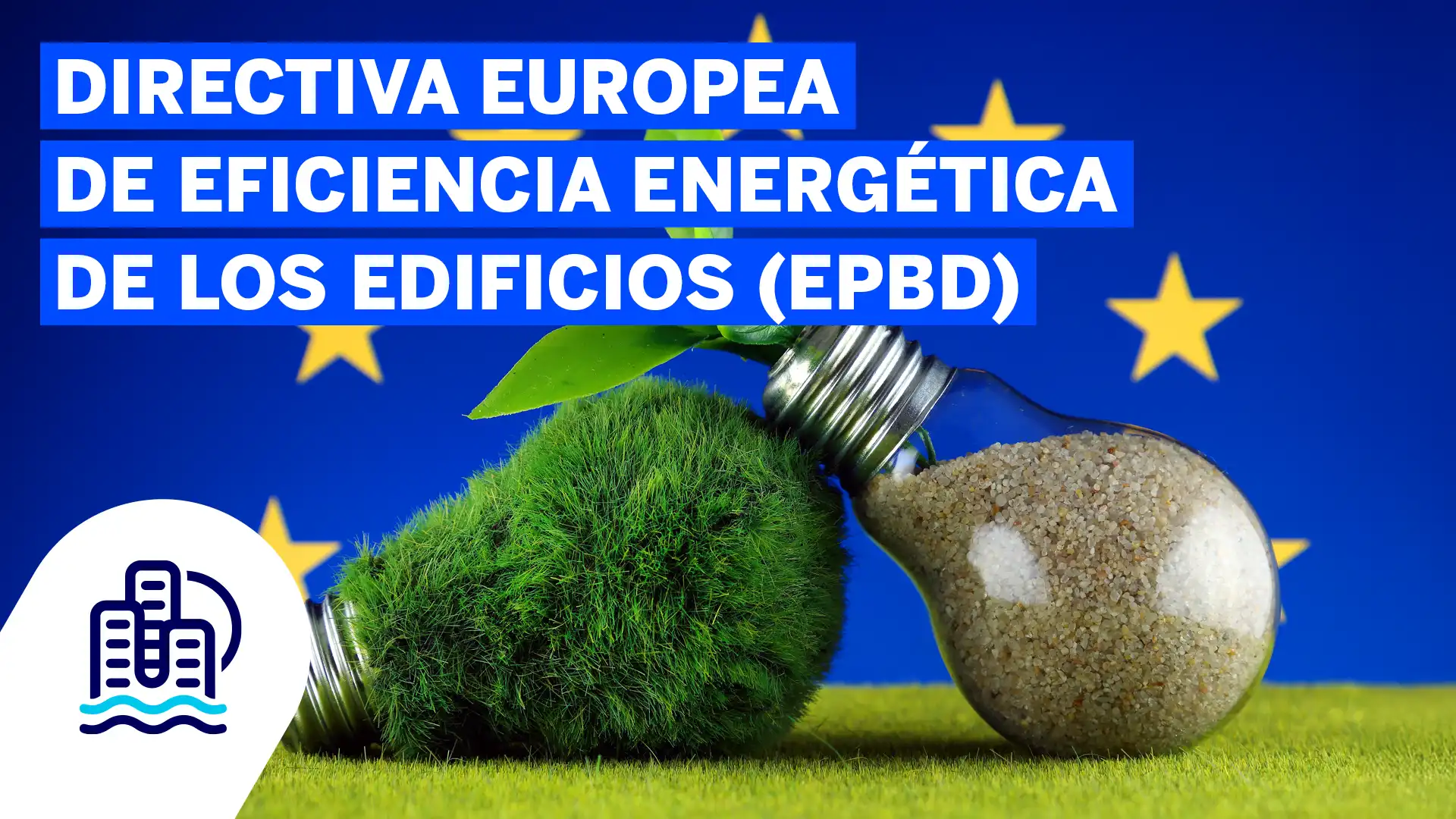 Directiva Europea de Eficiencia Energética de los Edificios (EPBD)