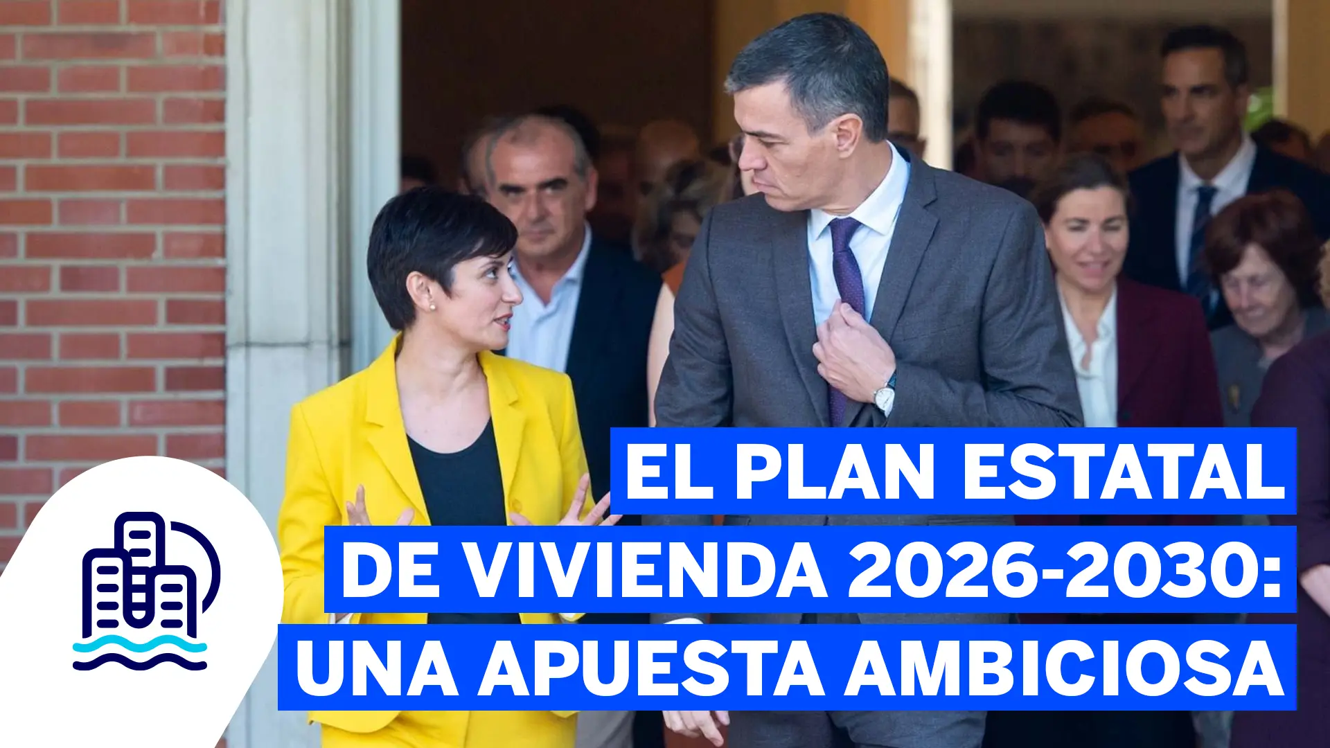 El Plan Estatal de Vivienda 2026-2030- Una apuesta ambiciosa