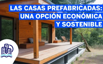 Las casas prefabricadas: una opción económica y sostenible para las familias