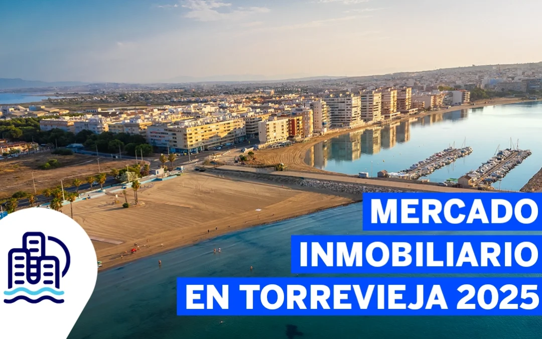 Mercado inmobiliario en Torrevieja 2025: oportunidades y tendencias