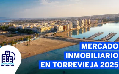 Mercado inmobiliario en Torrevieja 2025: oportunidades y tendencias