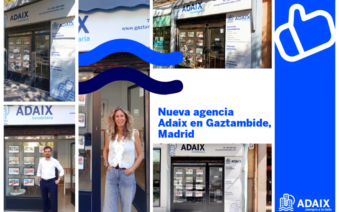 Nueva Agencia Inmobiliaria Adaix en Gaztambide