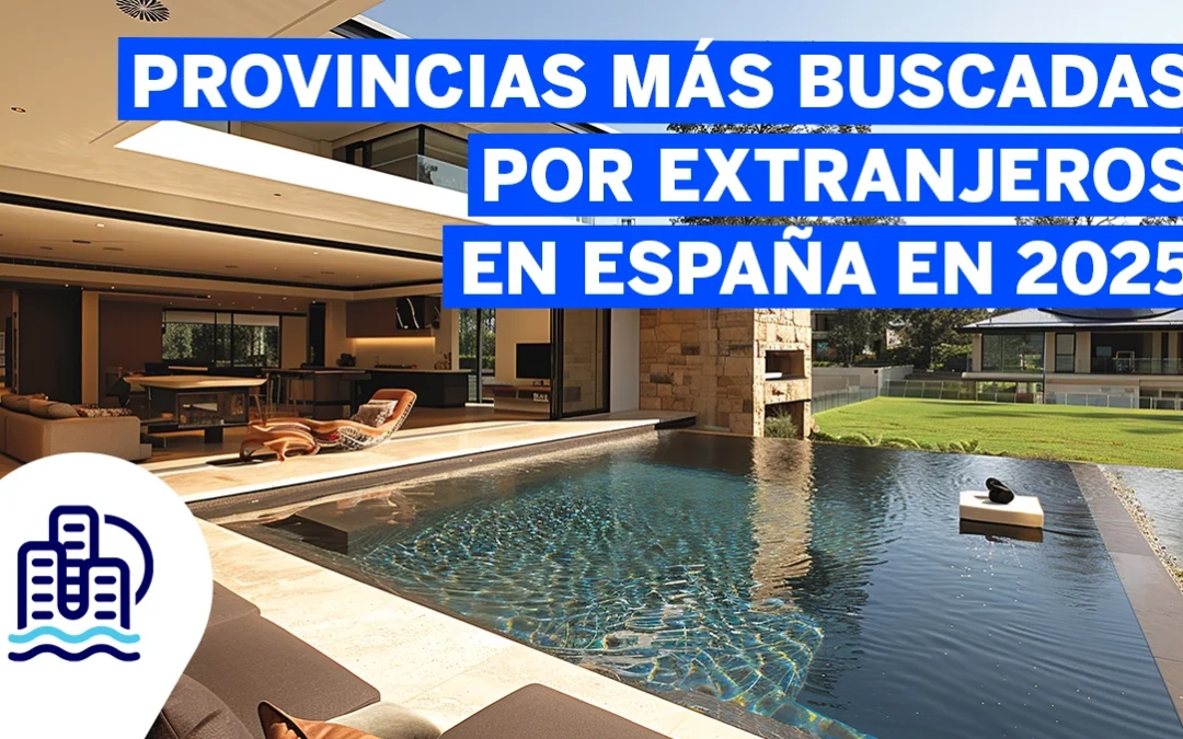 Provincias más buscadas por extranjeros en España en 2025