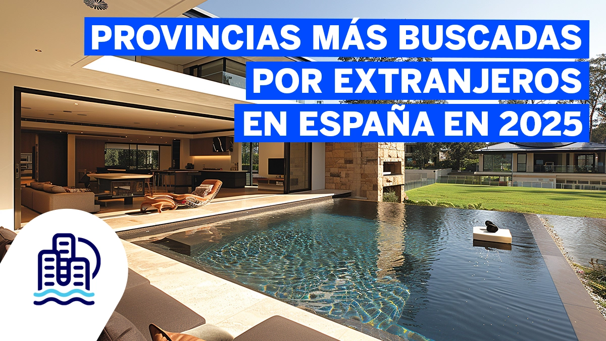 Provincias más buscadas por extranjeros en España en 2025